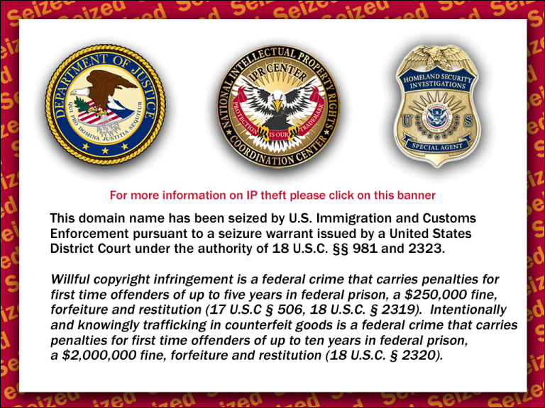 This domain name has been seized by U.S. Immigration and Customs Enforcement…