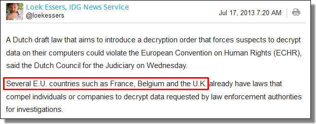Several E.U. countries such as France, Belgium and the U.K. already have laws that compel individuals or companies to decrypt data requested by law enforcement authorities for investigations.