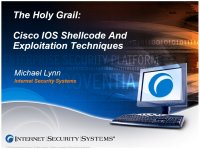 Title of lynn-cisco.pdf slideset: The Holy Grail: Cisco IOS Shellcode And Exploitation Techniques by Michael Lynn